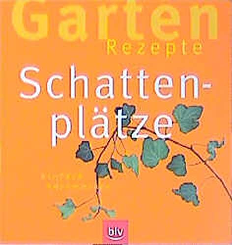 Schattenplätze. Gartenrezepte einfach nachmachen. TB - Dorothée Waechter