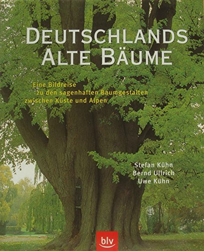 Beispielbild fr Deutschlands alte Bume: Eine Bildreise zu den sagenhaften Baumgestalten zwischen Kste und Alpen. zum Verkauf von Antiquariat Bernhardt