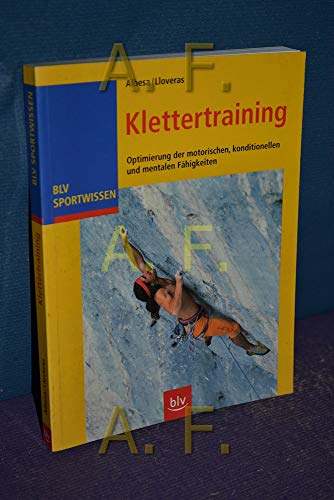 Imagen de archivo de Klettertraining: Optimierung der motorischen, konditionellen und mentalen Fhigkeiten a la venta por medimops