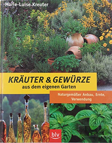 Stock image for Kruter und Gewrze aus dem eigenen Garten. Naturgemer Anbau, Ernte, Verwendung for sale by medimops