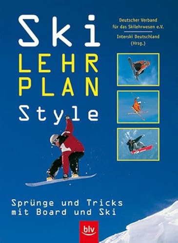 Stock image for Ski-Lehrplan Style - Spr?nge und Tricks mit Board und Ski for sale by Antiquariat Hans Wger