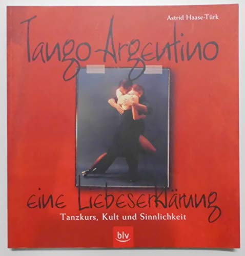 Tango Argentino - eine Liebeserklrung