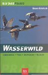 Beispielbild fr Wasserwild. Lebensweise. Hege. Ansprechen. Bejagen zum Verkauf von medimops