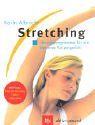 Stretching. Übungsprogramme für ein besseres Körpergefühl - Karin Albrecht