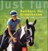 Just fun - Reitkurs für Erwachsene : schon der Anfang ist leicht!. Heike Lebherz. [Alle Fotos des Innenteils Studio Lebherz, Ofterdingen] - Lebherz, Heike (Verfasser)