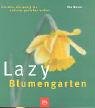 Stock image for Lazy. Blumengarten for sale by medimops