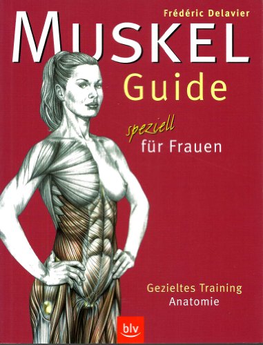 Beispielbild fr Muskel-Guide speziell fr Frauen: Gezieltes Training. Anatomie zum Verkauf von medimops