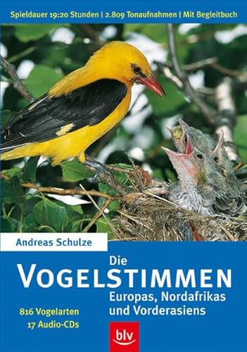 Die Vogelstimmen Europas, Nordafrikas und Vorderasiens : 819 Vogelarten ; 17 Audio-CDs, 2817 Tonaufnahmen. Andreas Schulze - Schulze, Andreas (Mitwirkender)