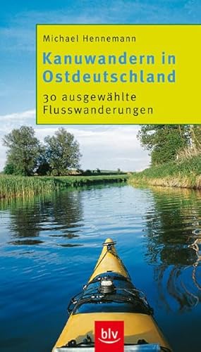 9783405166625: Kanuwandern in Ostdeutschland: 30 ausgewhlte Flusswanderungen