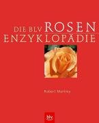 9783405166762: Die BLV Rosen-Enzyklopdie Deutsch 376 farb. Fotos, 151 Zeich.