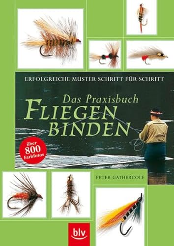 9783405166946: Das Praxisbuch Fliegenbinden: Erfolgreiche Muster Schritt fr Schritt