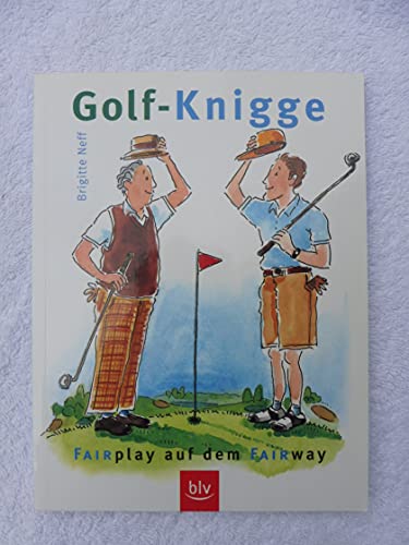 Beispielbild fr Golf-Knigge: Fairplay auf dem Fairway zum Verkauf von Gabis Bcherlager