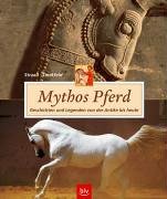 Stock image for Mythos Pferd. Geschichten und Legenden von der Antike bis heute for sale by medimops