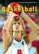 Basketball: Alles über Technik, Taktik, Training - Schrittwieser, Michael und Egon Theiner