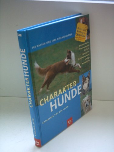 Beispielbild fr Charakterhunde: 140 Rassen und ihre Eigenschaften. Bei jeder Rasse: Pflegeaufwand, Auslauf, Eignung fr Stadtwohnungen, hufige Krankheiten zum Verkauf von medimops