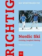 Beispielbild fr Richtig Nordic Ski: Cruising, Langlauf, Skating zum Verkauf von medimops