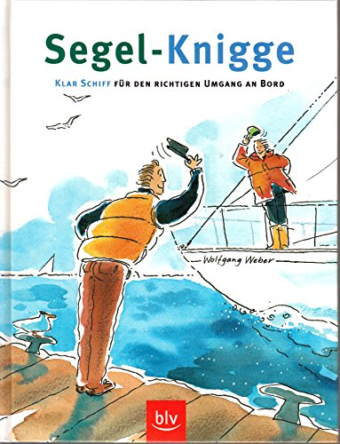 Imagen de archivo de Segel-Knigge: Klar Schiff fr den richtigen Umgang an Bord a la venta por medimops