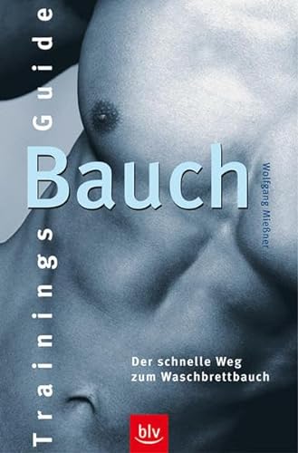 Stock image for Trainings-Guide Bauch. Der schnelle Weg zum Waschbrettbauch for sale by medimops