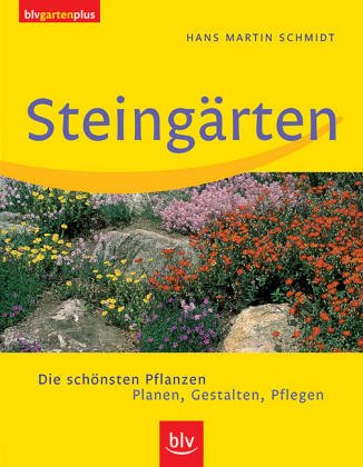 Stock image for Steingrten: Die schnsten Pflanzen. Planen, Gestalten, Pflegen for sale by medimops