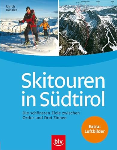 Stock image for Skitouren in Sdtirol: Die schnsten Ziele zwischen Ortler und Drei Zinnen. Extra: Luftbilder und Hhenprofile for sale by medimops