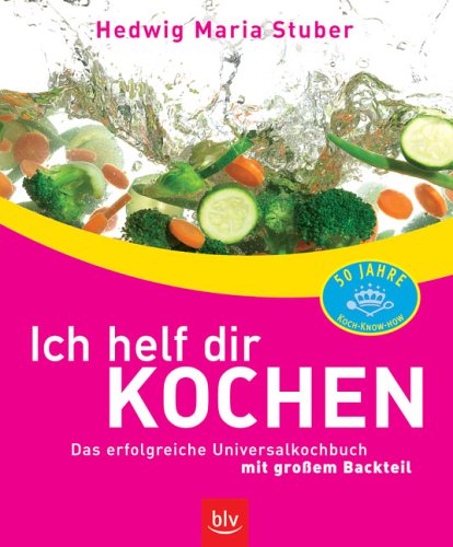 Imagen de archivo de Ich helf dir kochen. Das erfolgreiche Universalkochbuch mit groem Backteil a la venta por medimops