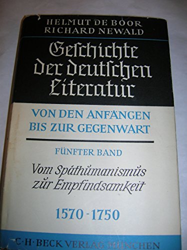 9783406007217: Geschichte der deutschen Literatur von den Anfngen bis zur Gegenwart, Bd.5, Die deutsche Literatur vom Spthumanismus zur Empfindsamkeit 1570-1750