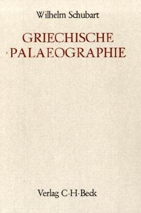 Handbuch der Altertumswissenschaft, Bd.4/1, Griechische PalÃ¤ographie (9783406013379) by Schubart, Wilhelm; Otto, Walter; Bengtson, Hermann; MÃ¼ller, Iwan Von