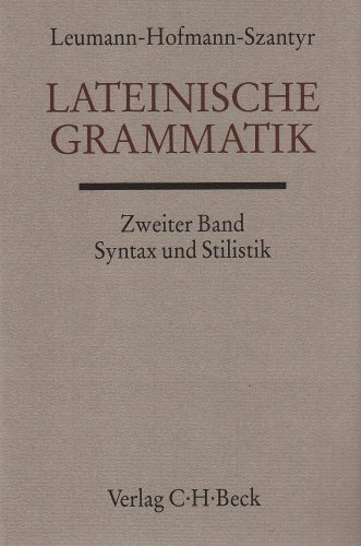 9783406013478: Handbuch der Altertumswissenschaft: Lateinische Grammatik Bd. 2: Lateinische Syntax und Stilistik mit dem allgemeinen Teil der lateinischen Grammatik: Band II 2.2