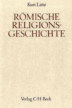 Romische Religionsgeschichte (Handbuch der Altertumswissenschaft, Bd.4) - Latte, Kurt