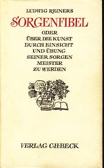 9783406021299: Sorgenfibel (5453 470) oder ber die Kunst, durch Einsicht und bung seiner Sorgen Meister zu werden