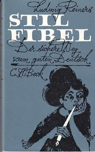 Beispielbild fr Stilfibel: Der sichere Weg zum guten Deutsch. zum Verkauf von Wonder Book