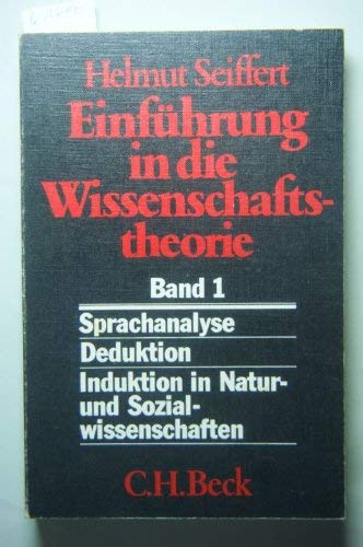 Beispielbild fr Einfhrung in die Wissenschafts Theorie - Band 1: Sprachanalyse - Deduktion - Induktion in Natur- und Sozialwissenschaft zum Verkauf von Sammlerantiquariat