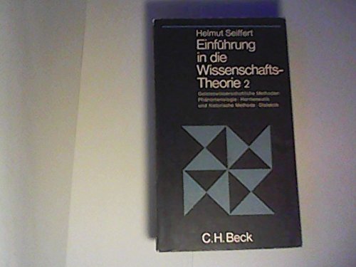 9783406024610: Einfuhrung in die Wissenschaftstheorie. Zweiter Band, Geisteswissenschaftliche Methoden: Phanomenologie. Hermeneutik und historische Methode. Dialektik