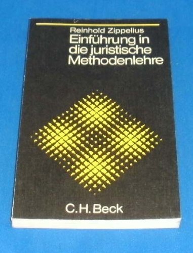 Einführung in die juristische Methodenlehre. Beck`sche schwarze Reihe Bd. 80. - Zippelius, Reinhold
