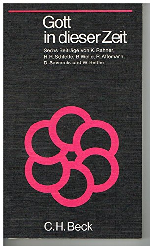 Stock image for Gott in dieser Zeit Sechs Beitrge von K. Rahner, H. R. Schlette, B. Welte, R. Affemann, D. Savramis und W. Heitler for sale by Oberle