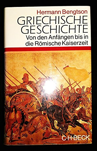 Griechische Geschichte. von d. Anfängen bis in d. röm. Kaiserzeit. - Bengtson, Hermann.