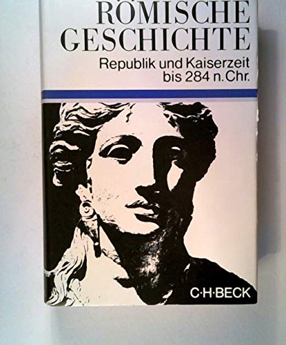 Römische Geschichte. Republik und Kaiserzeit bis 284 n. Chr. - Bengtson, Hermann