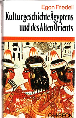 Stock image for Kulturgeschichte gyptens und des alten Orients. Leben und Legende der vorchristlichen Seele for sale by Versandantiquariat Felix Mcke