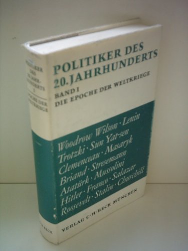 Beispielbild fr Politiker des 20. Jahrhunderts, Band 1: Die Epoche der Weltkriege zum Verkauf von Versandantiquariat Felix Mcke