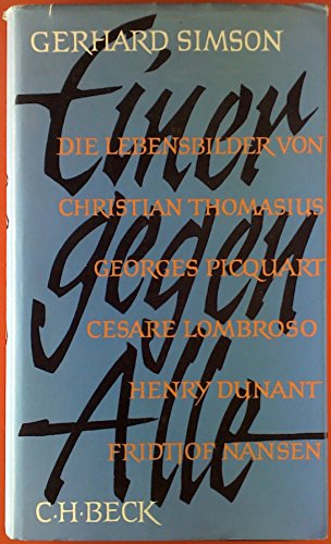 9783406026812: Einer gegen alle. Die Lebensbilder von Christian Thomasius, Georges Picquart, Cesare Lombroso, Henri Dunant, Fridtjof Nansen.