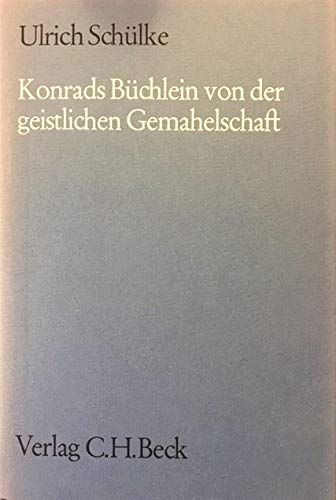 Stock image for Konrads Büchlein Von Der Geistlichen Gemahelschaft Untersuchungen Und Text for sale by Better World Books: West