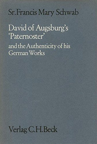 Imagen de archivo de David of Augsburg`s "Paternoster" and the Authenticity of his German Works. a la venta por Antiquariat J. Kitzinger