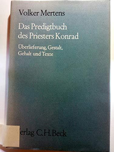 9783406028335: Das Predigtbuch des Priesters Konrad;: Uberlieferung, Gestalt, Gehalt und Texte (Munchener Texte und Untersuchungen zur deutschen Literatur des Mittelalters) (German Edition)