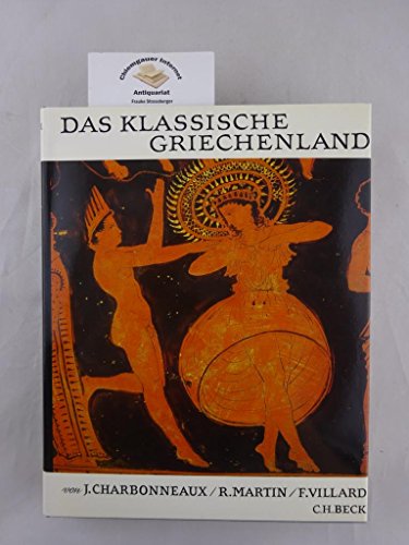 Imagen de archivo de Das klassische Griechenland. 480 - 330 v. Chr. Aus d. Franz. bertr. von Werner Gebhr u. Franz Graf von Otting. Plne: Claude Abeille. Ktn.: Jacques Person. Dt. Kartographie: Alfred Beron. a la venta por Antiquariat Alte Seiten - Jochen Mitter