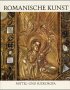 Romanische Kunst. Erster Band: Mittel- und Südeuropa 1060-1220.