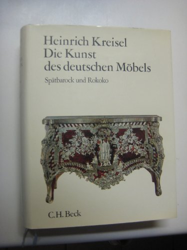 Die Kunst Des Deutschen Möbels [Moebels] : Zweiter Band: Spätbarock Und Rokoko - Kreisel, Heinrich; Georg Himmelheber