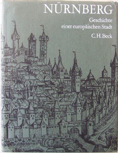 Nürnberg, Geschichte einer europäischen Stadt - Pfeiffer, Gerhard, Hrsg.