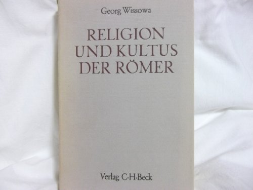 Religion und Kultus der Romer - Wissowa, Georg