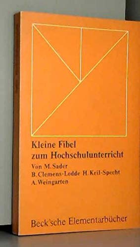 Beispielbild für Kleine Fibel zum Hochschulunterricht : Überlegungen, Ratschläge, Modelle zum Verkauf von Bernhard Kiewel Rare Books