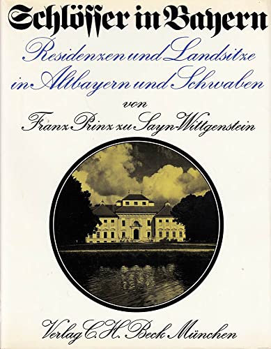 Beispielbild fr Schlsser in Bayern. Residenzen und Landsitze in Altbayern und Schwaben zum Verkauf von medimops